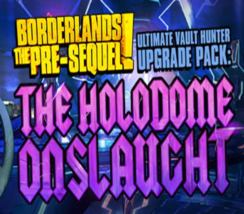 Borderlands: The Pre-Sequel – Ultimate Vault Hunter Upgrade Pack: The Holodome Onslaught DLC Steam CD Key